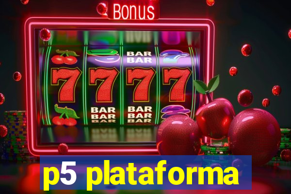 p5 plataforma